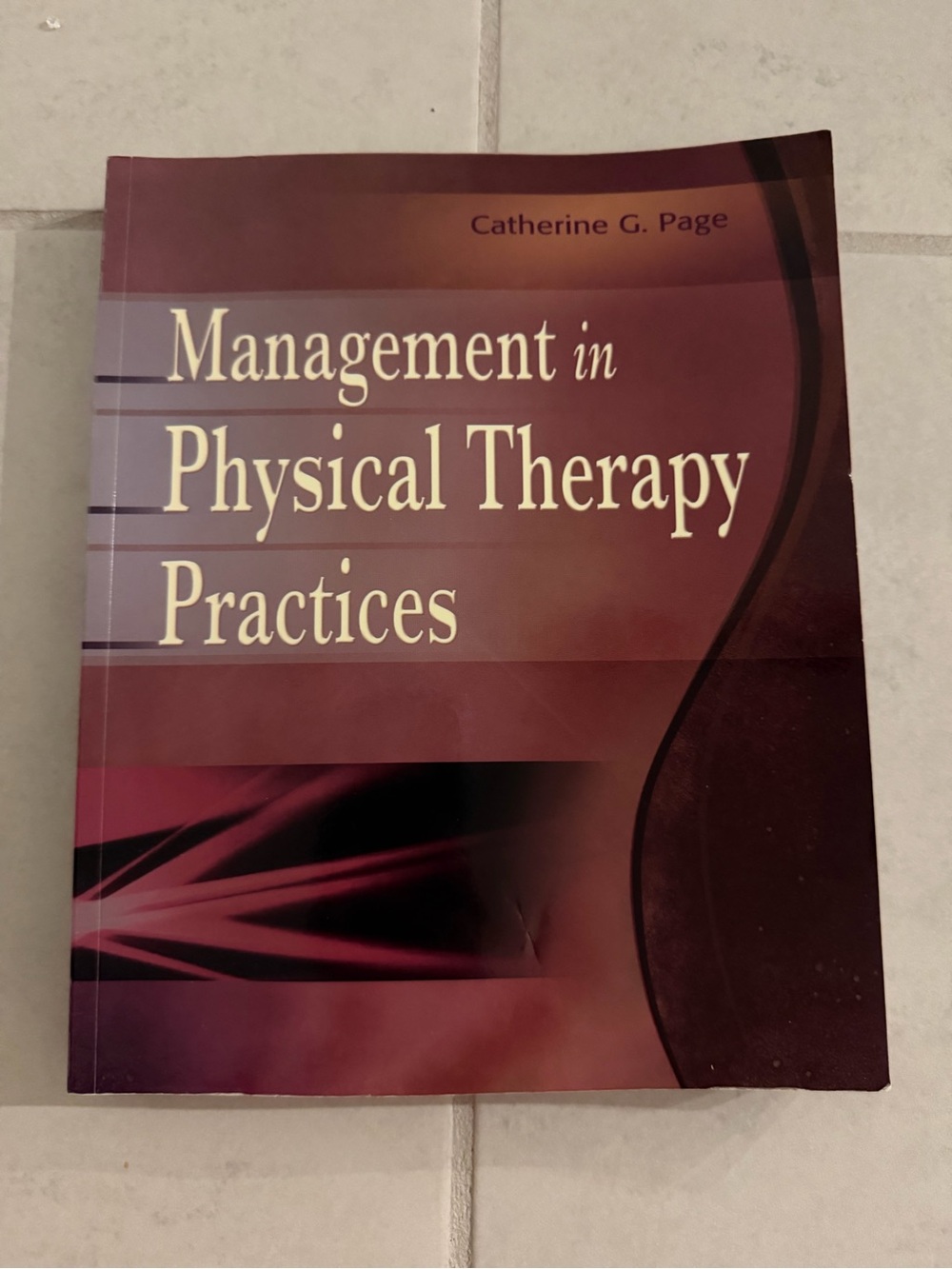 Management in Physical Therapy Practices by Catherine Page